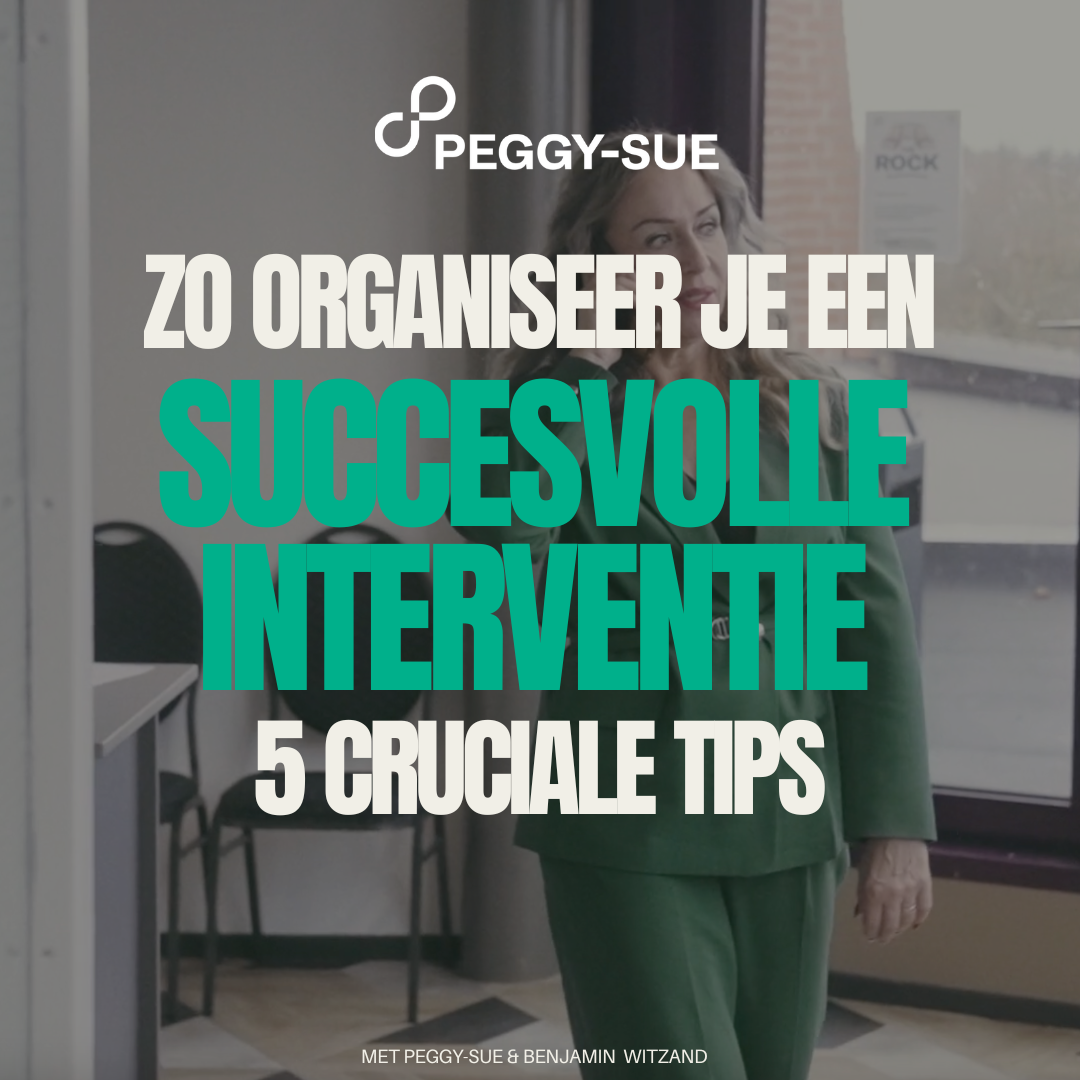 Zo organiseer je een succesvolle interventie: 5 cruciale tips